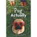 Pug Actually