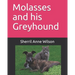 Molasses and his Greyhound