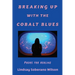 Breaking Up with the Cobalt Blues: Poems for Healing