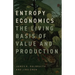 Entropy Economics: The Living Basis of Value and Production