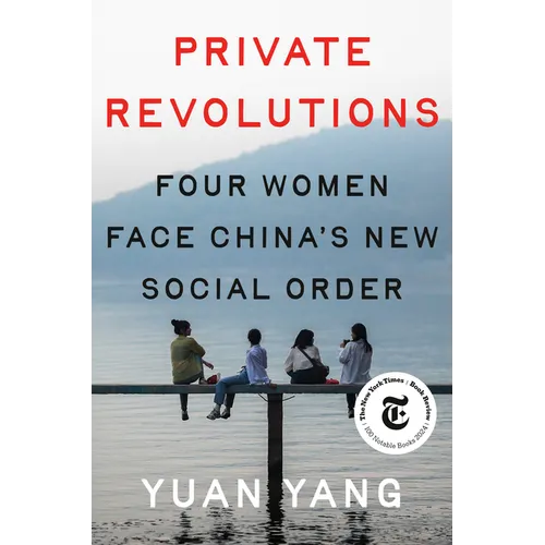 Private Revolutions: Four Women Face China's New Social Order