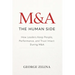 Mergers & Acquisitions: THE HUMAN SIDE: A Manager's Guide to Success