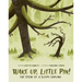 Wake Up, Little Pin!: The Story of a Sleepy Sapling