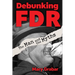 Debunking FDR: The Man and the Myths