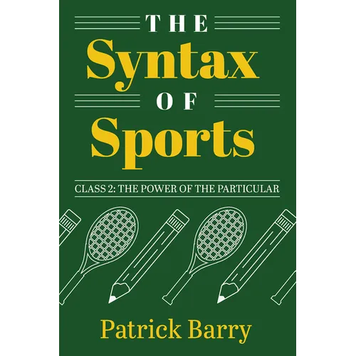 The Syntax of Sports, Class 2: The Power of the Particular