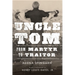 Uncle Tom: From Martyr to Traitor