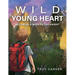 Wild Young Heart: Becoming a Modern Day Knight