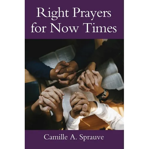 Right Prayers for Now Times