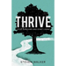 Thrive: Stop Surviving and Start Living