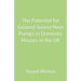 The Potential for Ground Source Heat Pumps in Domestic Houses in the UK
