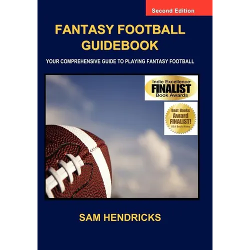 Fantasy Football Guidebook: Your Comprehensive Guide to Playing Fantasy Football (2nd Edition)