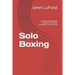 Solo Boxing: Learning and Applying Punches for Fitness, Competition and Survival