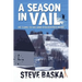 A Season in Vail: He Came to Ski and Discovered More