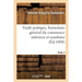 Traité Pratique, Formulaire Général Du Commerce Intérieur Et Maritime Tome 2