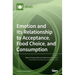 Emotion and Its Relationship to Acceptance, Food Choice, and Consumption: The New Perspective