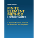 Finite Element Method Lecture Notes: A Student Practice Textbook for Scientists and Engineers