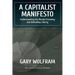 A Capitalist Manifesto: Understanding The Market Economy And Defending Liberty