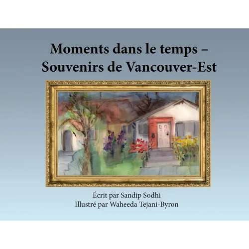 Moments dans le temps - Souvenirs de Vancouver-Est