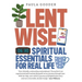 Lentwise: Spiritual Essentials for Real Life
