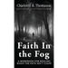 Faith In The Fog: A Workbook For Healing When the Path Isn't Clear
