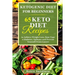 Ketogenic Diet For Beginners: 65 Keto Diet Recipes to Achieve Weight Loss, Ease Type 2 Diabetes, Epilepsy and Prevent Yourself From Cancer