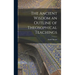 The Ancient Wisdom an Outline of Theosophical Teachings