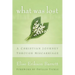 What Was Lost: A Christian Journey Through Miscarriage