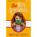 The Bun Also Rises: A Cozy Mystery Novel