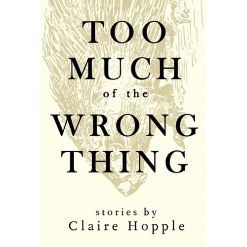 Too Much of the Wrong Thing