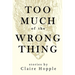 Too Much of the Wrong Thing