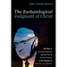 The Eschatological Judgment of Christ: The Hope of Universal Salvation and the Fear of Eternal Perdition in the Theology of Hans Urs Von Balthasar