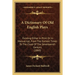 A Dictionary Of Old English Plays: Existing Either In Print Or In Manuscript, From The Earliest Times To The Close Of The Seventeenth Century (1860)