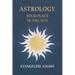 Evangeline Adams' Astrology: Your Place in the Sun