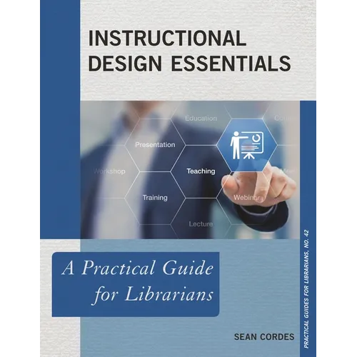 Instructional Design Essentials: A Practical Guide for Librarians