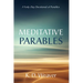 Meditative Parables: A Forty-Day Devotional of Parables