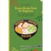 Super Ramen Recipe Book for Beginners: Super Tasty, Quick and Easy Ramen Collection