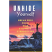 UnHide Yourself: Break Free From Bias, Stigma and Stereotypes: Empower Yourself, Empower Your Team