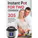 Instant Pot for Two Cookbook: 205 Easy, Quick and Delicious Pressure Cooker Recipes for Two