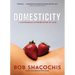 Domesticity: A Gastronomic Interpretation of Love