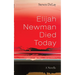 Elijah Newman Died Today: A Novella