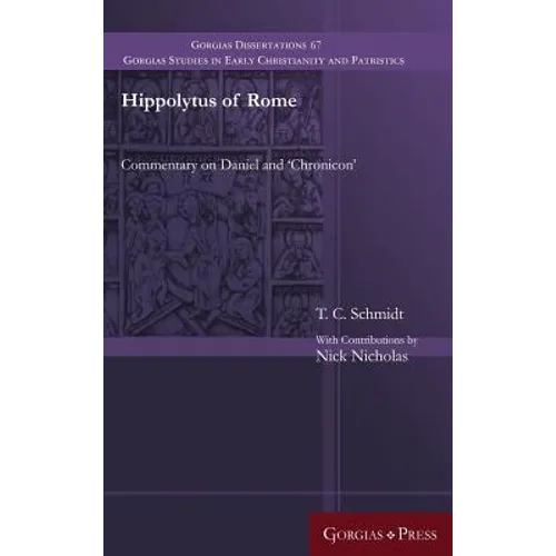 Hippolytus of Rome: Commentary on Daniel and 'Chronicon'