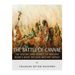 The Battle of Cannae: The History and Legacy of Ancient Rome's Most Decisive Military Defeat