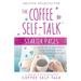 The Coffee Self-Talk Starter Pages: A Quick Daily Workbook to Jumpstart Your Coffee Self-Talk