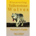 Discovering Yellowstone Wolves: Watcher's Guide