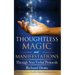 Thoughtless Magic and Manifestations: Through Non Verbal Protocols