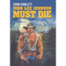 John Lee Johnson Must Die