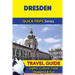 Dresden Travel Guide (Quick Trips Series): Sights, Culture, Food, Shopping & Fun
