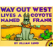 Way Out West Lives a Coyote Named Frank