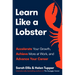 Learn Like a Lobster: Accelerate Your Growth, Achieve More at Work, and Advance Your Career