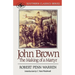 John Brown: The Making of a Martyr